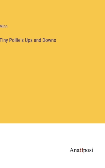 Tiny Pollie's Ups and Downs, Hardback Book