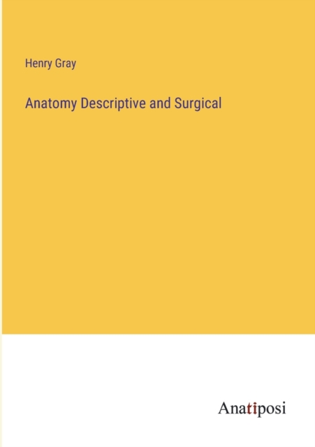 Anatomy Descriptive and Surgical, Paperback / softback Book