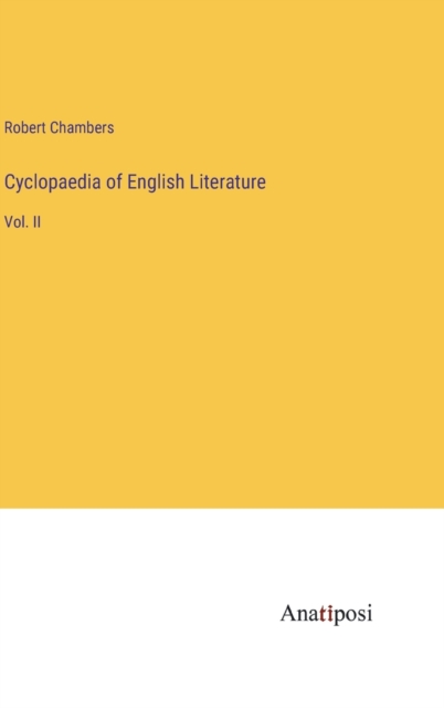 Cyclopaedia of English Literature : Vol. II, Hardback Book