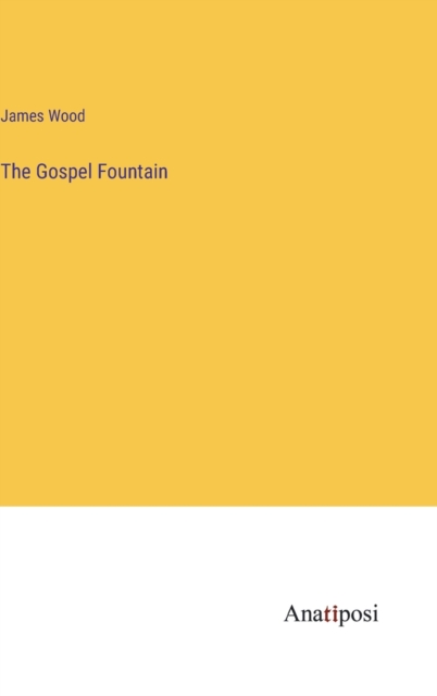 The Gospel Fountain, Hardback Book