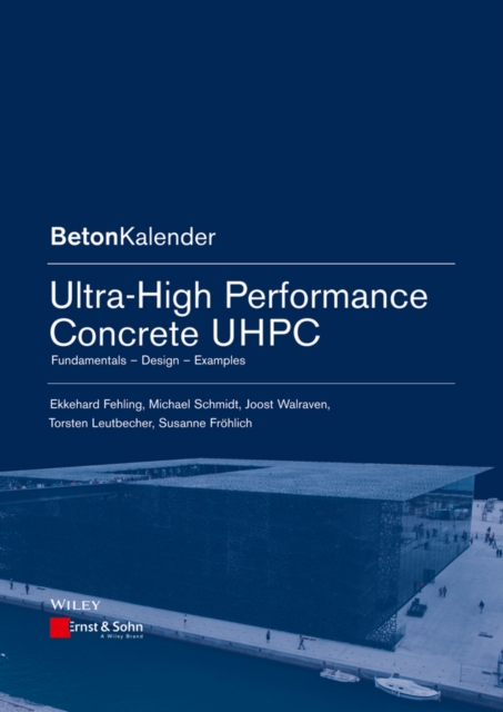 Ultra-High Performance Concrete UHPC : Fundamentals, Design, Examples, Paperback / softback Book
