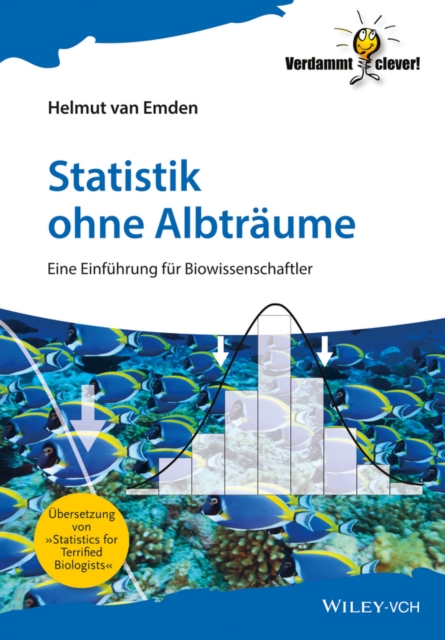 Statistik ohne Albtraume : Eine Einfuhrung fur Biowissenschaftler, Paperback / softback Book