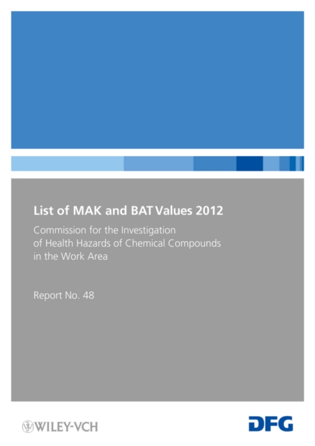 List of MAK and BAT Values 2012 : Maximum Concentrations and biological Tolerance Values at the Workplace, Paperback / softback Book