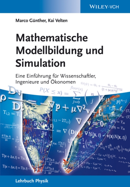 Mathematische Modellbildung und Simulation : Eine Einfuhrung fur Wissenschaftler, Ingenieure und Okonomen, Paperback / softback Book