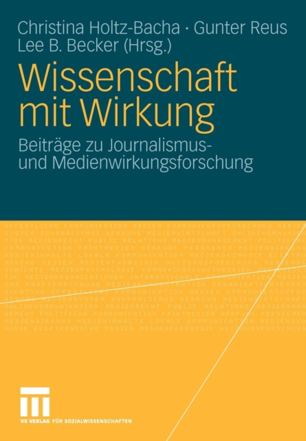Wissenschaft Mit Wirkung : Beitrage Zu Journalismus- Und Medienwirkungsforschung, Paperback / softback Book