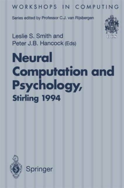Neural Computation and Psychology : Proceedings of the 3rd Neural Computation and Psychology Workshop (NCPW3), Stirling, Scotland, 31 August - 2 September 1994, Paperback / softback Book