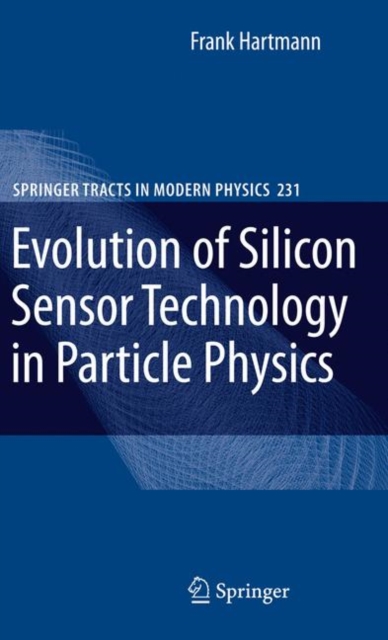 Evolution of Silicon Sensor Technology in Particle Physics, Hardback Book