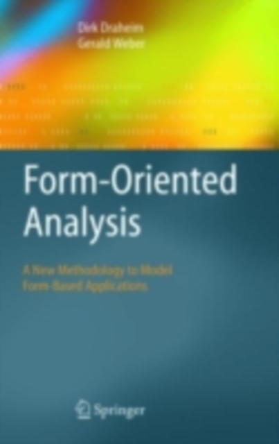 Form-Oriented Analysis : A New Methodology to Model Form-Based Applications, PDF eBook