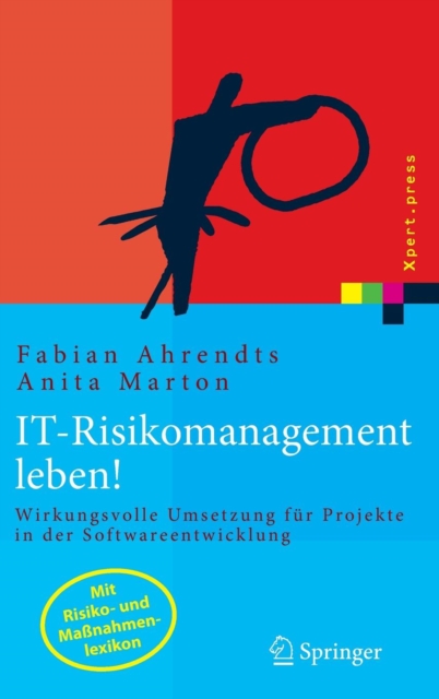IT-Risikomanagement leben! : Wirkungsvolle Umsetzung fur Projekte in der Softwareentwicklung, Hardback Book