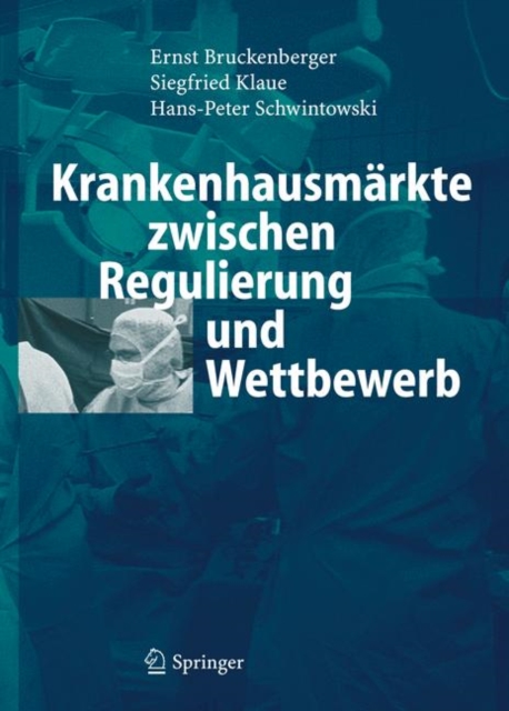 Krankenhausmarkte Zwischen Regulierung Und Wettbewerb, Book Book