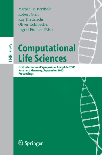 Computational Life Sciences : First International Symposium, CompLife 2005, Konstanz, Germany, September 25-27, 2005, Proceedings, PDF eBook