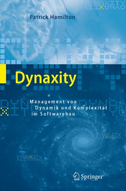 Dynaxity : Management Von Dynamik Und Komplexitat Im Softwarebau, Book Book