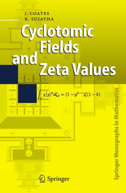 Cyclotomic Fields and Zeta Values, Hardback Book