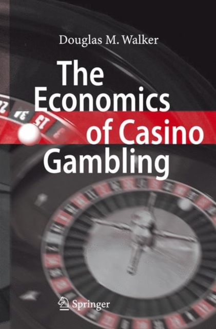 The Economics of Casino Gambling, Hardback Book