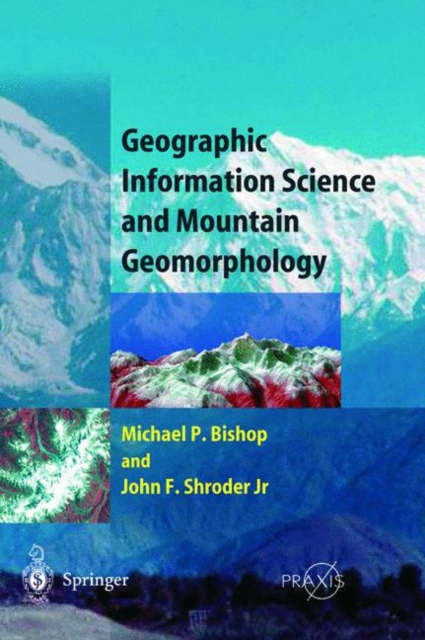 Geographic Information Science and Mountain Geomorphology, Hardback Book