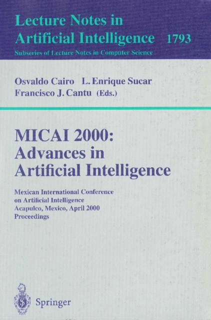 MICAI 2000: Advances in Artificial Intelligence : Mexican International Conference on Artificial Intelligence Acapulco, Mexico, April 11-14, 2000 Proceedings, PDF eBook