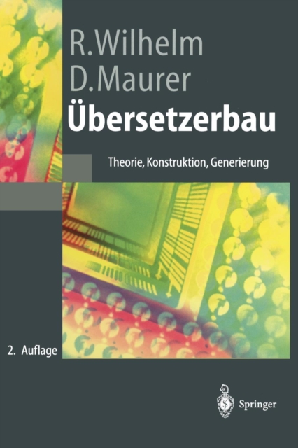 UEbersetzerbau : Theorie, Konstruktion, Generierung, Hardback Book