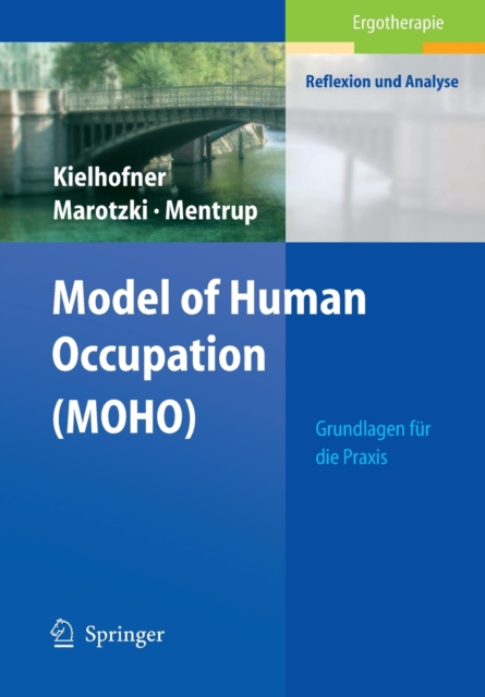 Model of Human Occupation (MOHO) : Grundlagen fur die Praxis, Paperback / softback Book