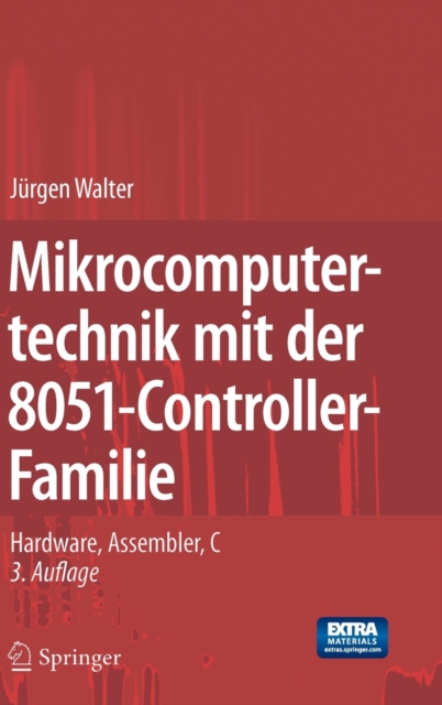 Mikrocomputertechnik mit der 8051-Controller-Familie : Hardware, Assembler, C, Multiple-component retail product Book