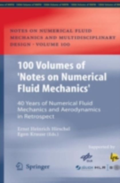 100 Volumes of 'Notes on Numerical Fluid Mechanics' : 40 Years of Numerical Fluid Mechanics and Aerodynamics in Retrospect, PDF eBook