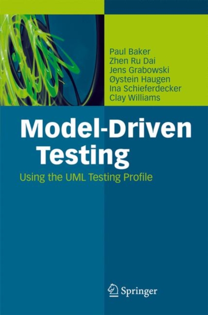 Model-driven Testing : Using the UML Testing Profile, Hardback Book