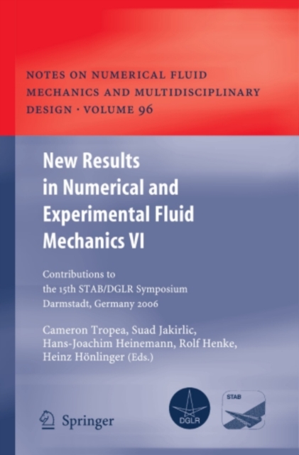 New Results in Numerical and Experimental Fluid Mechanics VI : Contributions to the 15th STAB/DGLR Symposium Darmstadt, Germany 2006, PDF eBook