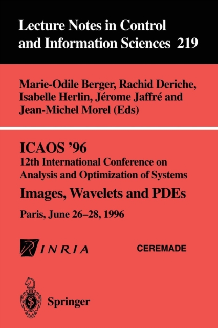 ICAOS '96 12th International Conference on Analysis and Optimization of Systems : Images, Wavelets and PDEs. Paris, June 26-28, 1996, Paperback / softback Book