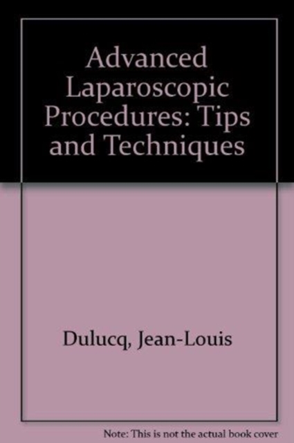 Advanced Laparoscopic Procedures : Tips and Techniques, Mixed media product Book