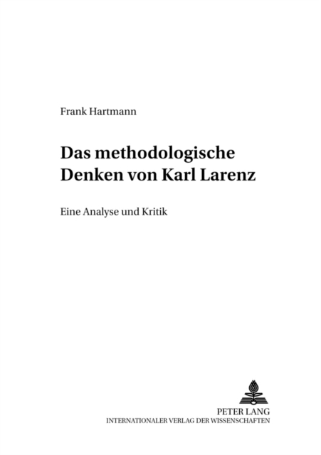 Das Methodologische Denken Bei Karl Larenz : Eine Analyse Und Kritik, Paperback / softback Book