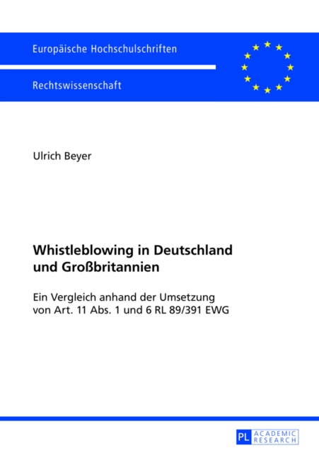 Whistleblowing in Deutschland und Grobritannien : Ein Vergleich anhand der Umsetzung von Art. 11 Abs. 1 und 6 RL 89/391 EWG, Paperback Book