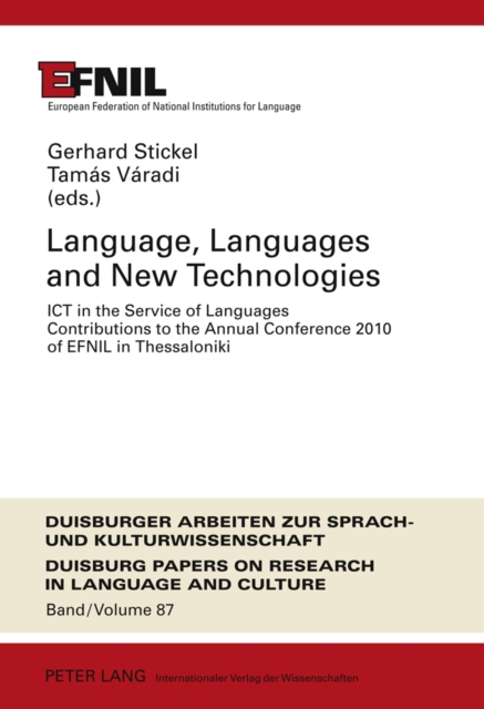 Language, Languages and New Technologies : ICT in the Service of Languages- Contributions to the Annual Conference 2010 of EFNIL in Thessaloniki, Hardback Book