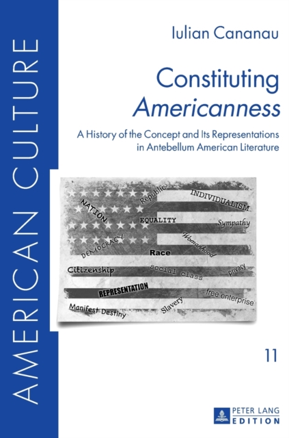 Constituting «Americanness» : A History of the Concept and Its Representations in Antebellum American Literature, Hardback Book