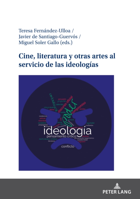 Cine, Literatura Y Otras Artes Al Servicio de Las Ideologias, Hardback Book