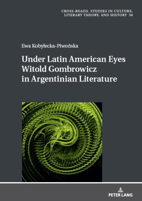 Under Latin American Eyes Witold Gombrowicz in Argentinian Literature, EPUB eBook