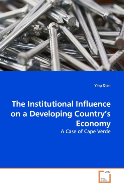 The Institutional Influence on a Developing Country's Economy, Paperback / softback Book