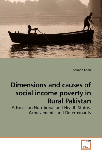 Dimensions and Causes of Social Income Poverty in Rural Pakistan, Paperback / softback Book
