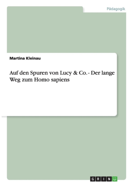 Auf Den Spuren Von Lucy & Co. - Der Lange Weg Zum Homo Sapiens, Paperback / softback Book