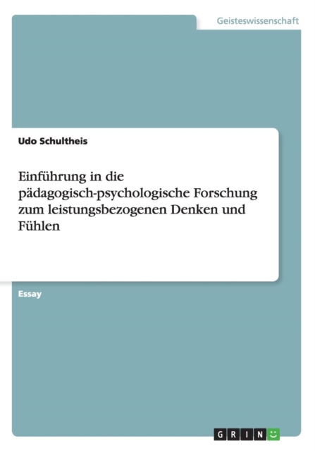 Einfuhrung in Die Padagogisch-Psychologische Forschung Zum Leistungsbezogenen Denken Und Fuhlen, Paperback / softback Book