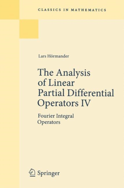 The Analysis of Linear Partial Differential Operators IV : Fourier Integral Operators, Paperback / softback Book