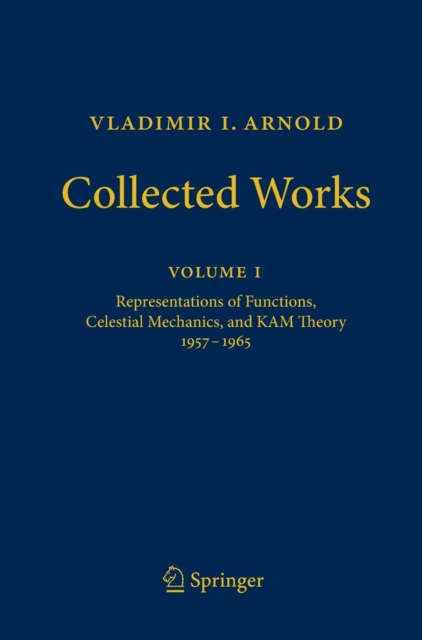 Vladimir I. Arnold - Collected Works : Representations of Functions, Celestial Mechanics, and Kam Theory 1957-1965, Hardback Book