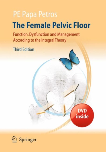 The Female Pelvic Floor : Function, Dysfunction and Management According to the Integral Theory, Mixed media product Book