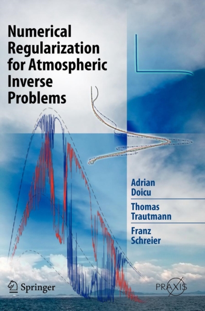 Numerical Regularization for Atmospheric Inverse Problems, Hardback Book
