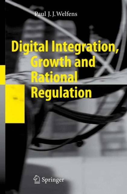 Digital Integration, Growth and Rational Regulation, Paperback / softback Book