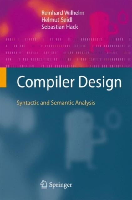 Compiler Design : Syntactic and Semantic Analysis, Hardback Book