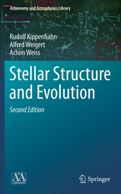 Stellar Structure and Evolution, Hardback Book