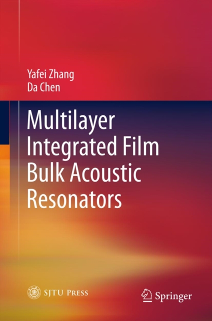 Multilayer Integrated Film Bulk Acoustic Resonators, PDF eBook