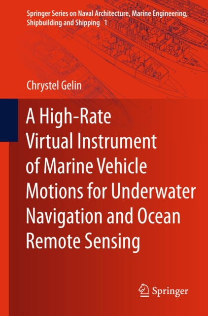 A High-Rate Virtual Instrument of Marine Vehicle Motions for Underwater Navigation and Ocean Remote Sensing, Hardback Book