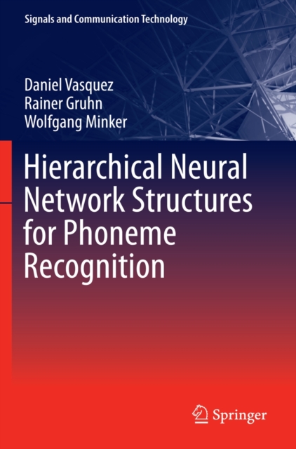 Hierarchical Neural Network Structures for Phoneme Recognition, Hardback Book