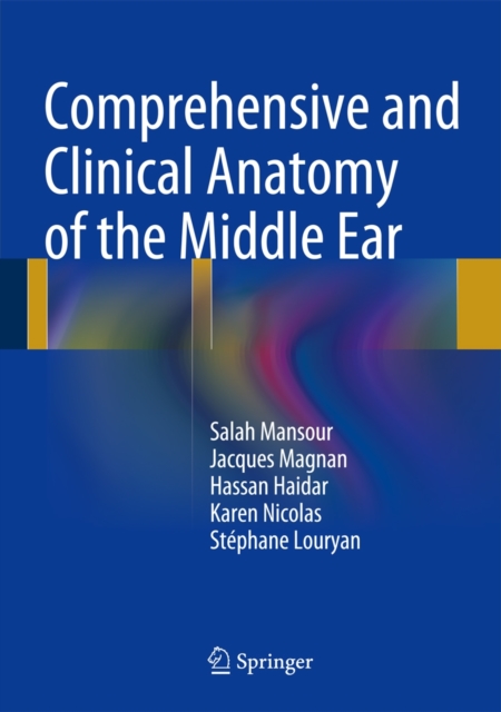 Comprehensive and Clinical Anatomy of the Middle Ear, Hardback Book