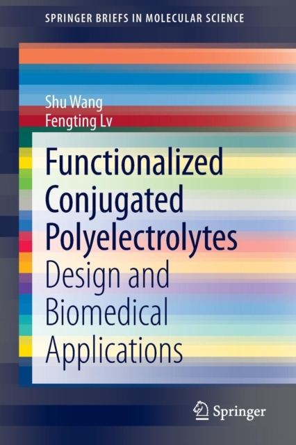 Functionalized Conjugated Polyelectrolytes : Design and Biomedical Applications, Paperback / softback Book